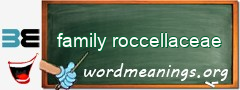 WordMeaning blackboard for family roccellaceae